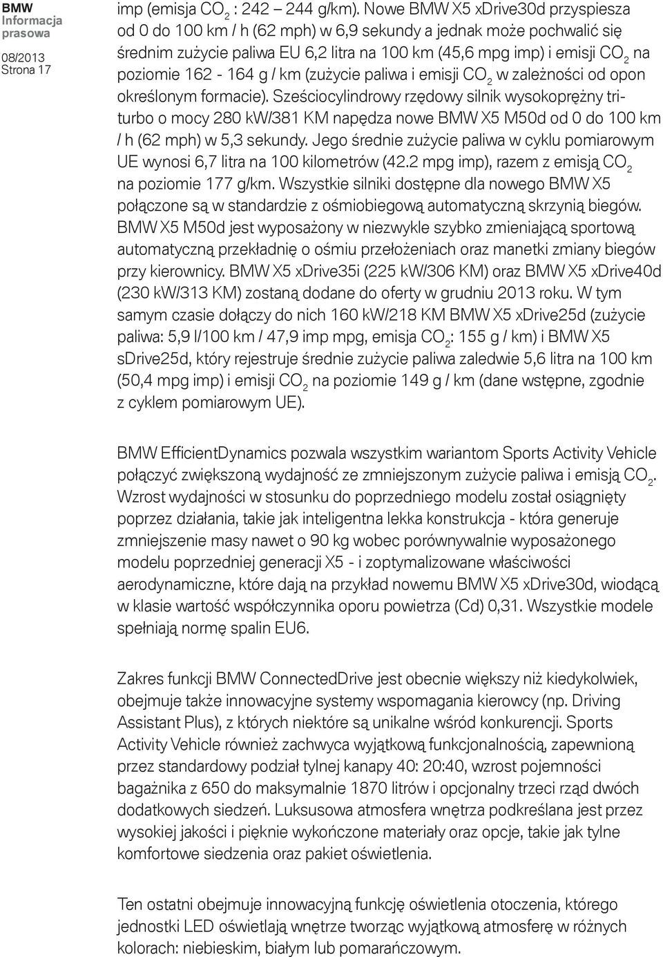 g / km (zużycie paliwa i emisji CO 2 w zależności od opon określonym formacie).