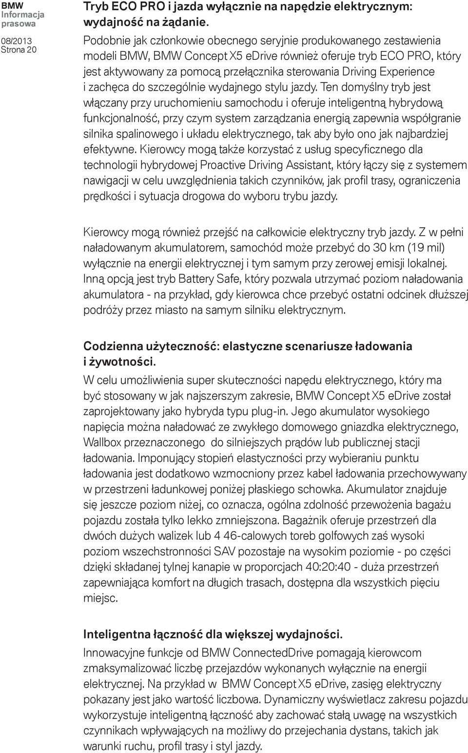 Experience i zachęca do szczególnie wydajnego stylu jazdy.