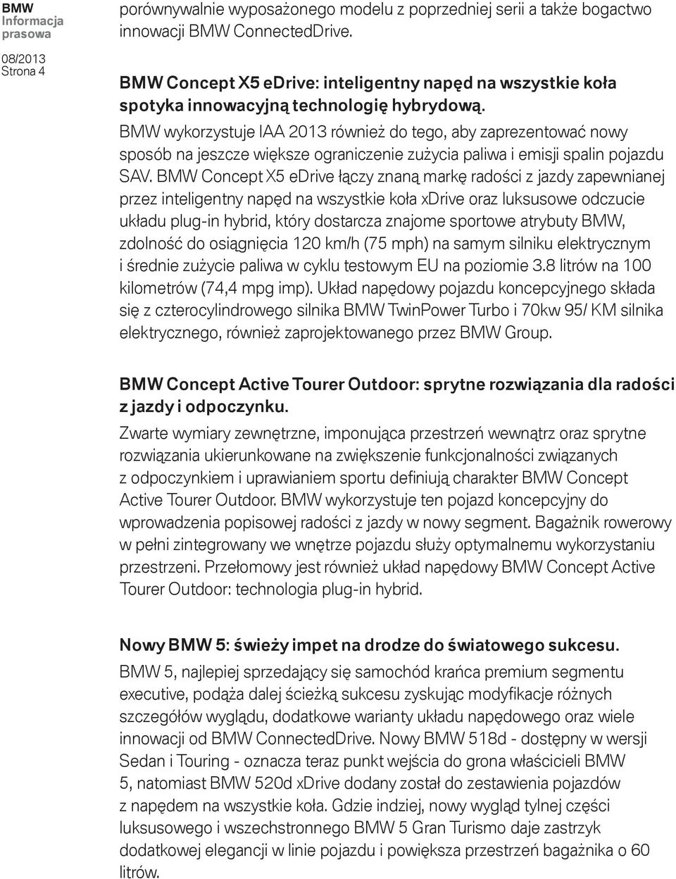 BMW wykorzystuje IAA 2013 również do tego, aby zaprezentować nowy sposób na jeszcze większe ograniczenie zużycia paliwa i emisji spalin pojazdu SAV.