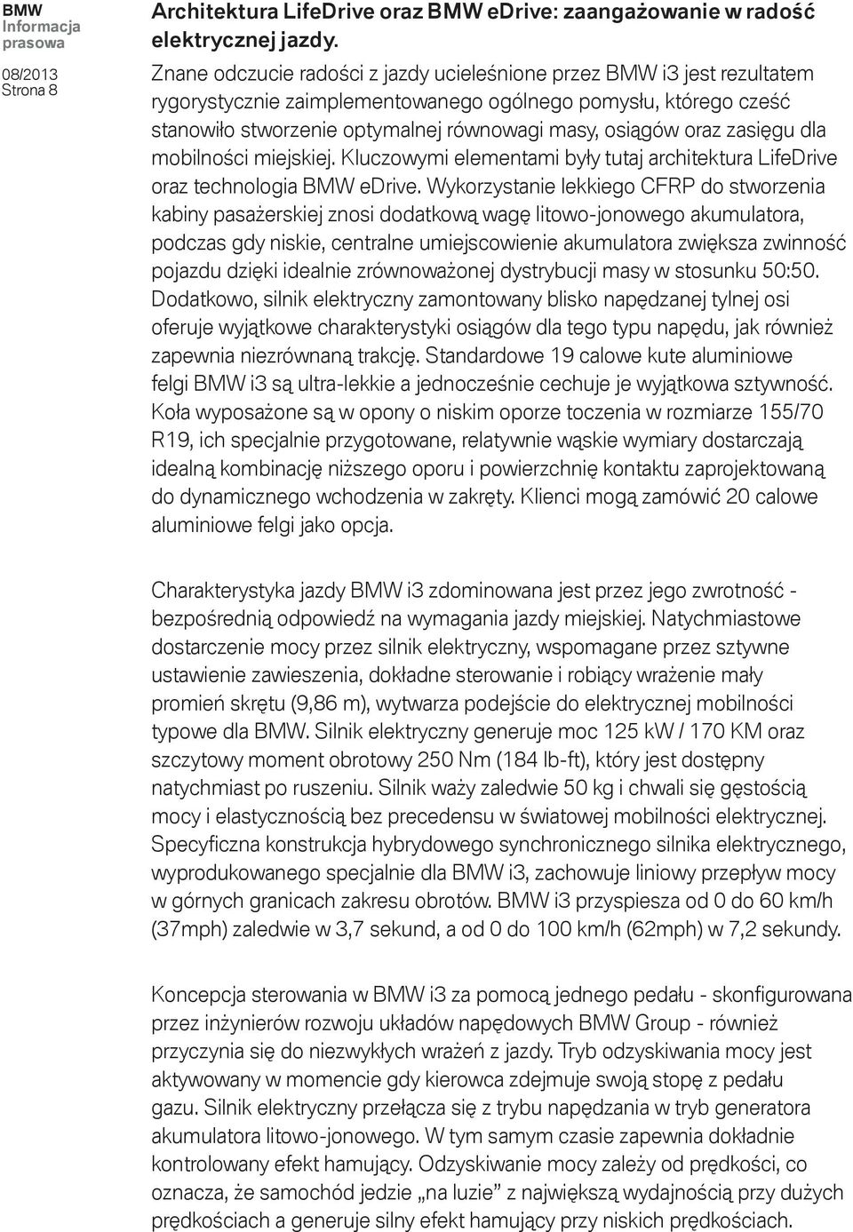 zasięgu dla mobilności miejskiej. Kluczowymi elementami były tutaj architektura LifeDrive oraz technologia BMW edrive.
