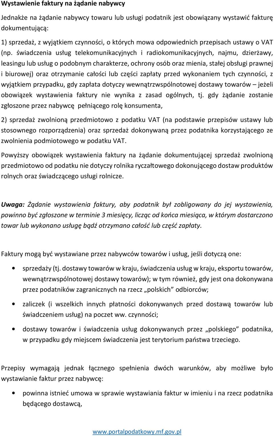 świadczenia usług telekomunikacyjnych i radiokomunikacyjnych, najmu, dzierżawy, leasingu lub usług o podobnym charakterze, ochrony osób oraz mienia, stałej obsługi prawnej i biurowej) oraz otrzymanie