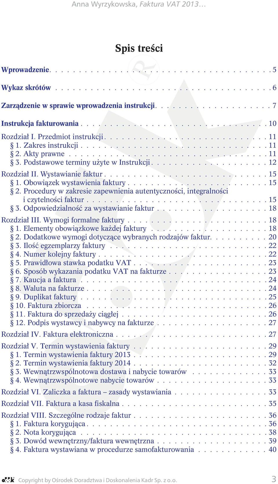 Podstawowe terminy użyte w Instrukcji.................... 12 Rozdział II. Wystawianie faktur............................ 15 1. Obowiązek wystawienia faktury........................ 15 2.