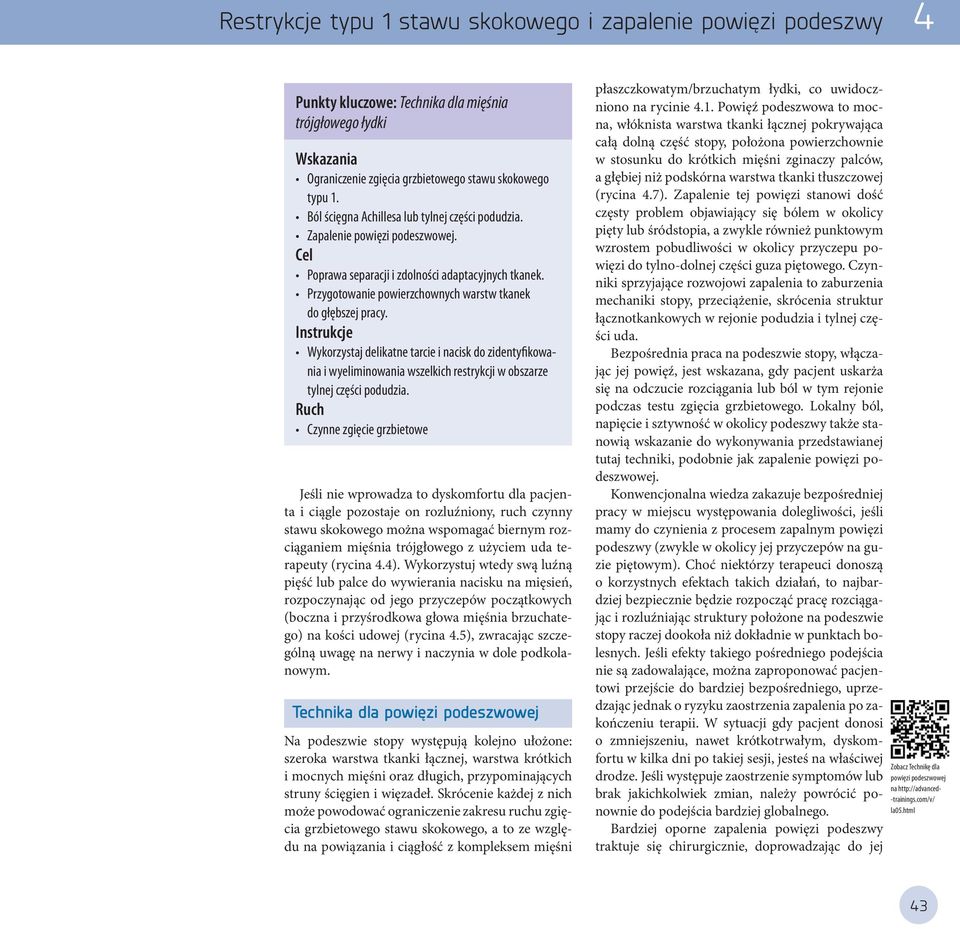 Instrukcje Wykorzystaj delikatne tarcie i nacisk do zidentyfikowania i wyeliminowania wszelkich restrykcji w obszarze tylnej części podudzia.