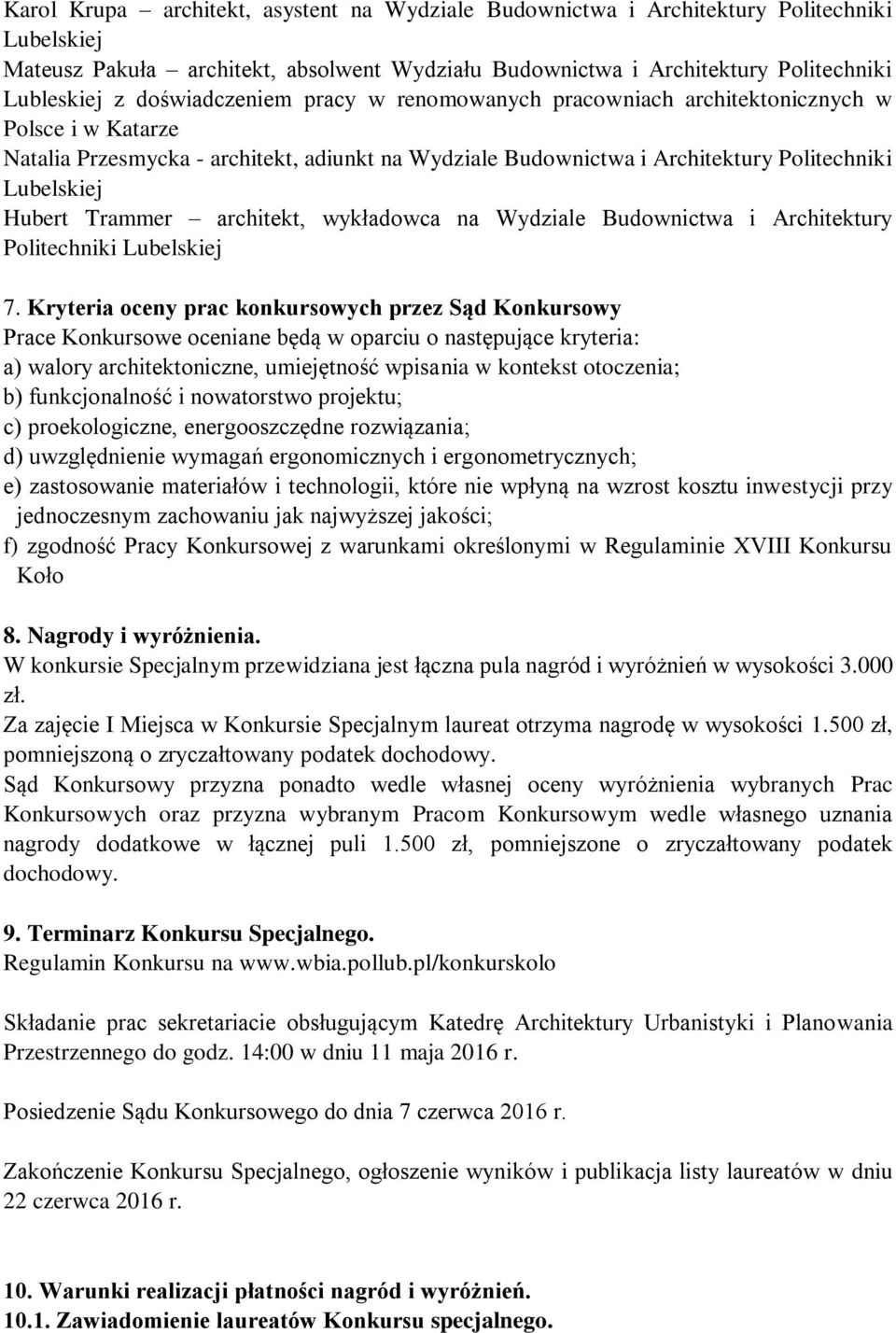 Trammer architekt, wykładowca na Wydziale Budownictwa i Architektury Politechniki Lubelskiej 7.