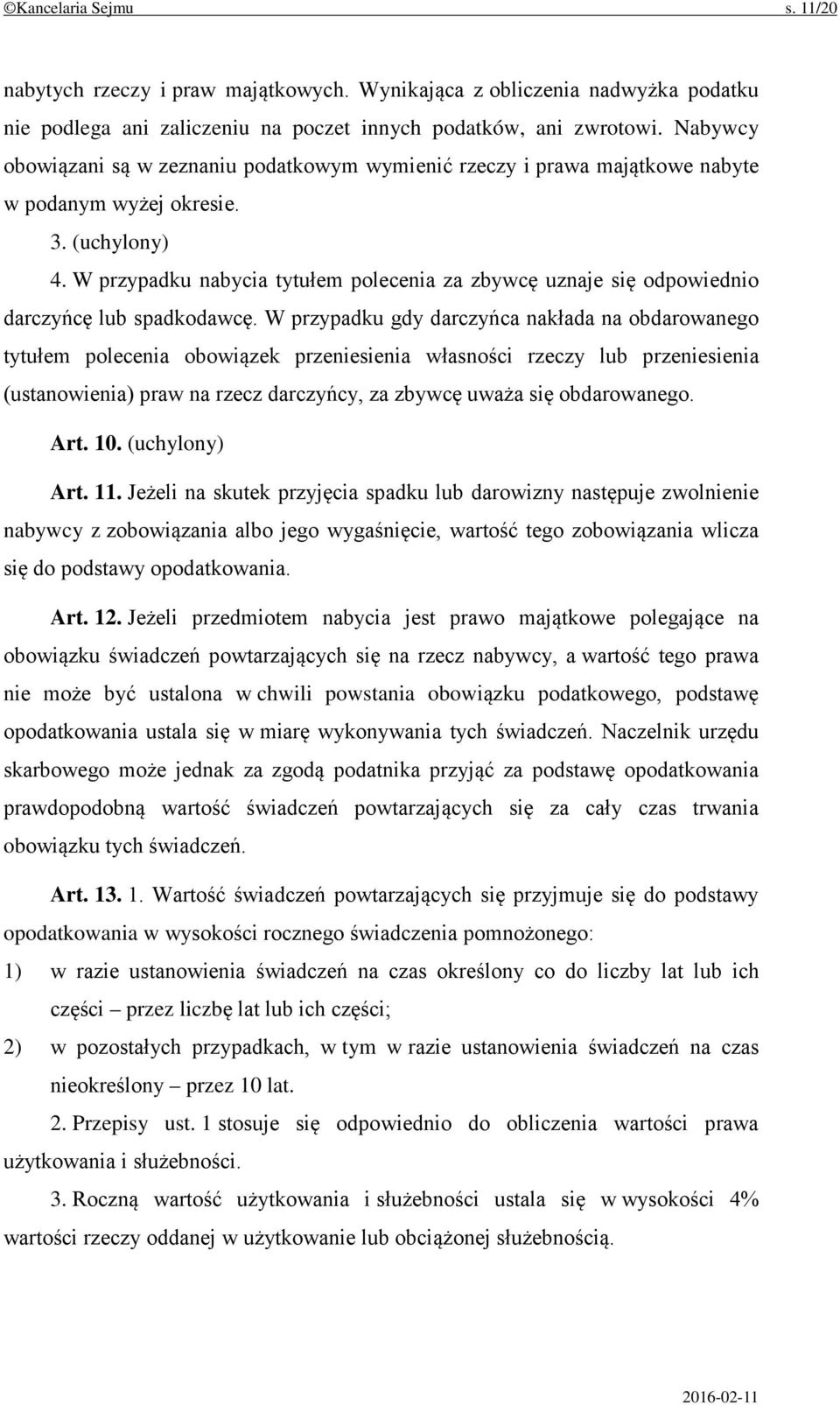 W przypadku nabycia tytułem polecenia za zbywcę uznaje się odpowiednio darczyńcę lub spadkodawcę.