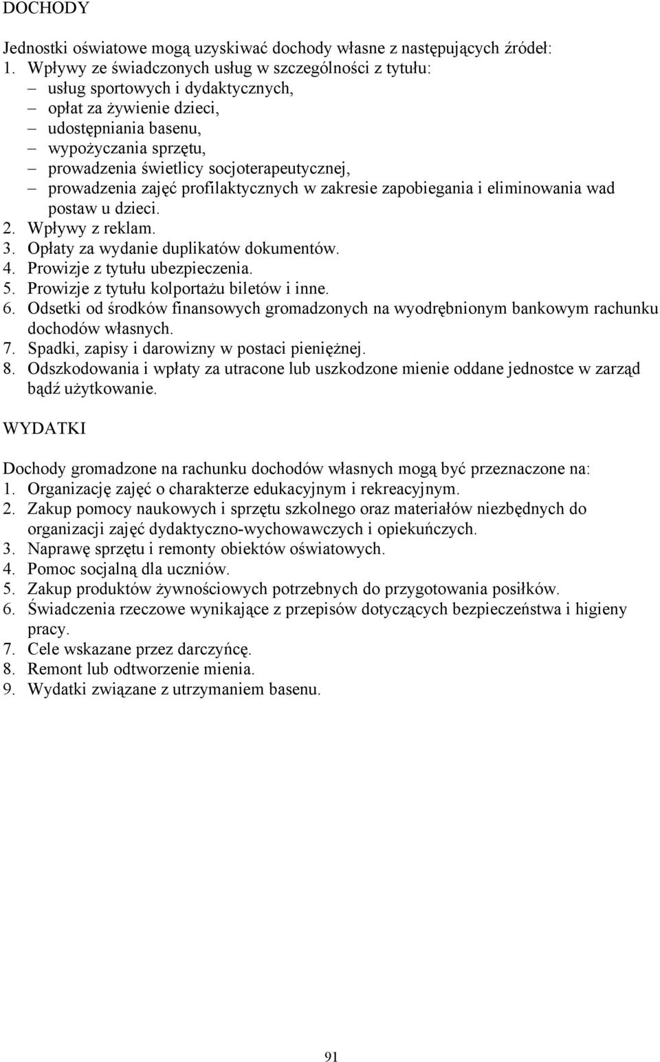 Wpływy z reklam. 3. Opłaty za wydanie duplikatów dokumentów. Prowizje z tytułu ubezpieczenia. 5. Prowizje z tytułu kolportażu biletów i inne. 6.