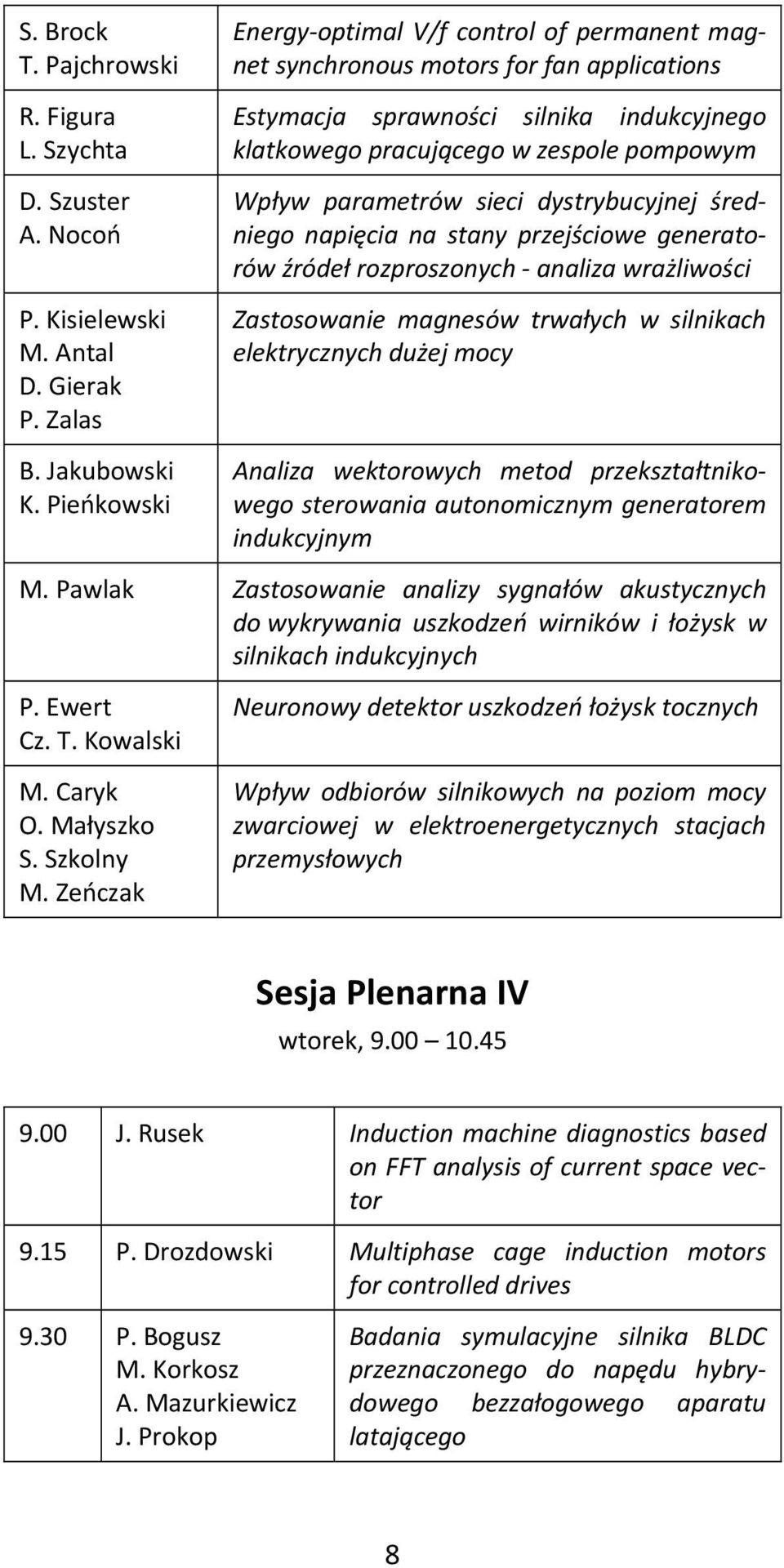 sieci dystrybucyjnej średniego napięcia na stany przejściowe generatorów źródeł rozproszonych analiza wrażliwości Zastosowanie magnesów trwałych w silnikach elektrycznych dużej mocy Analiza