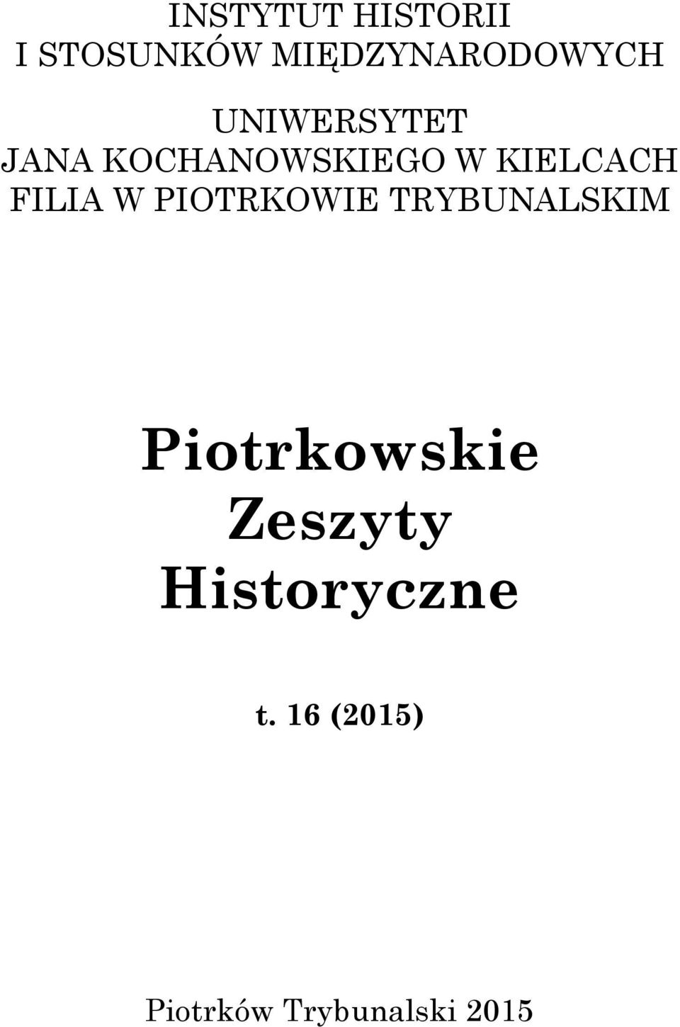 W PIOTRKOWIE TRYBUNALSKIM Piotrkowskie Zeszyty