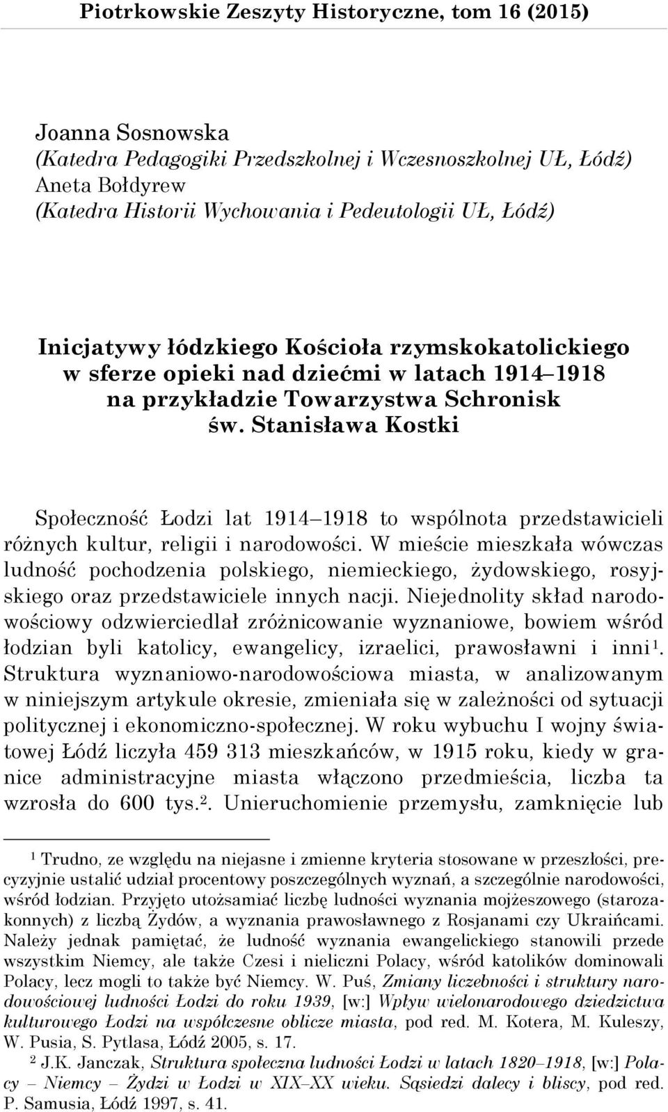 Stanisława Kostki Społeczność Łodzi lat 1914 1918 to wspólnota przedstawicieli różnych kultur, religii i narodowości.