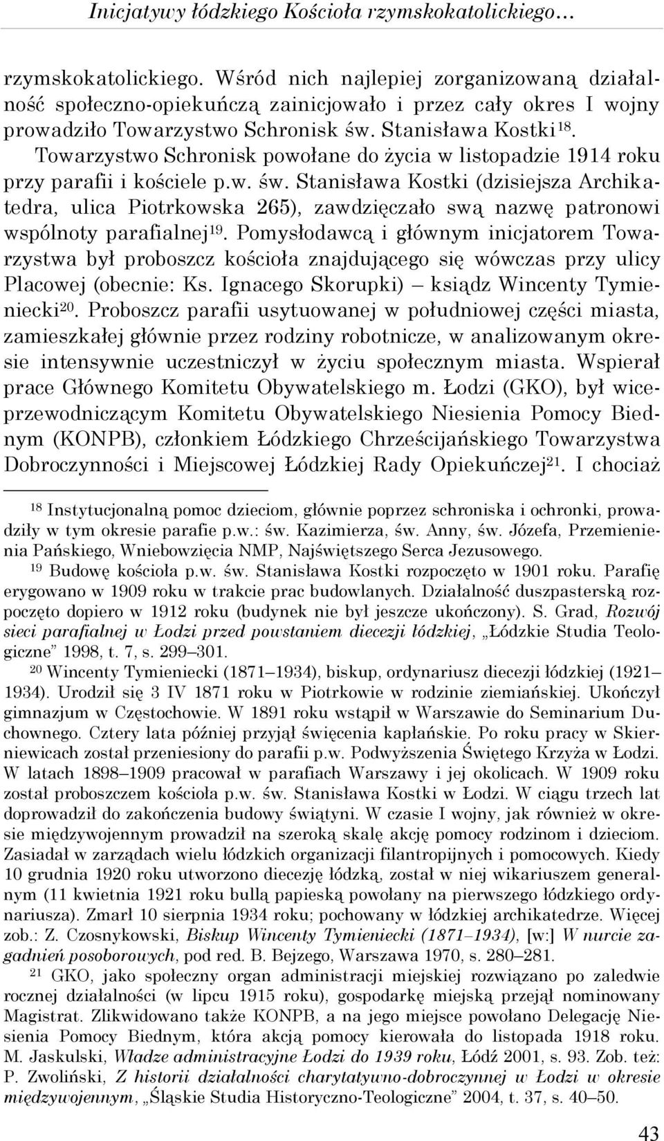 Towarzystwo Schronisk powołane do życia w listopadzie 1914 roku przy parafii i kościele p.w. św.