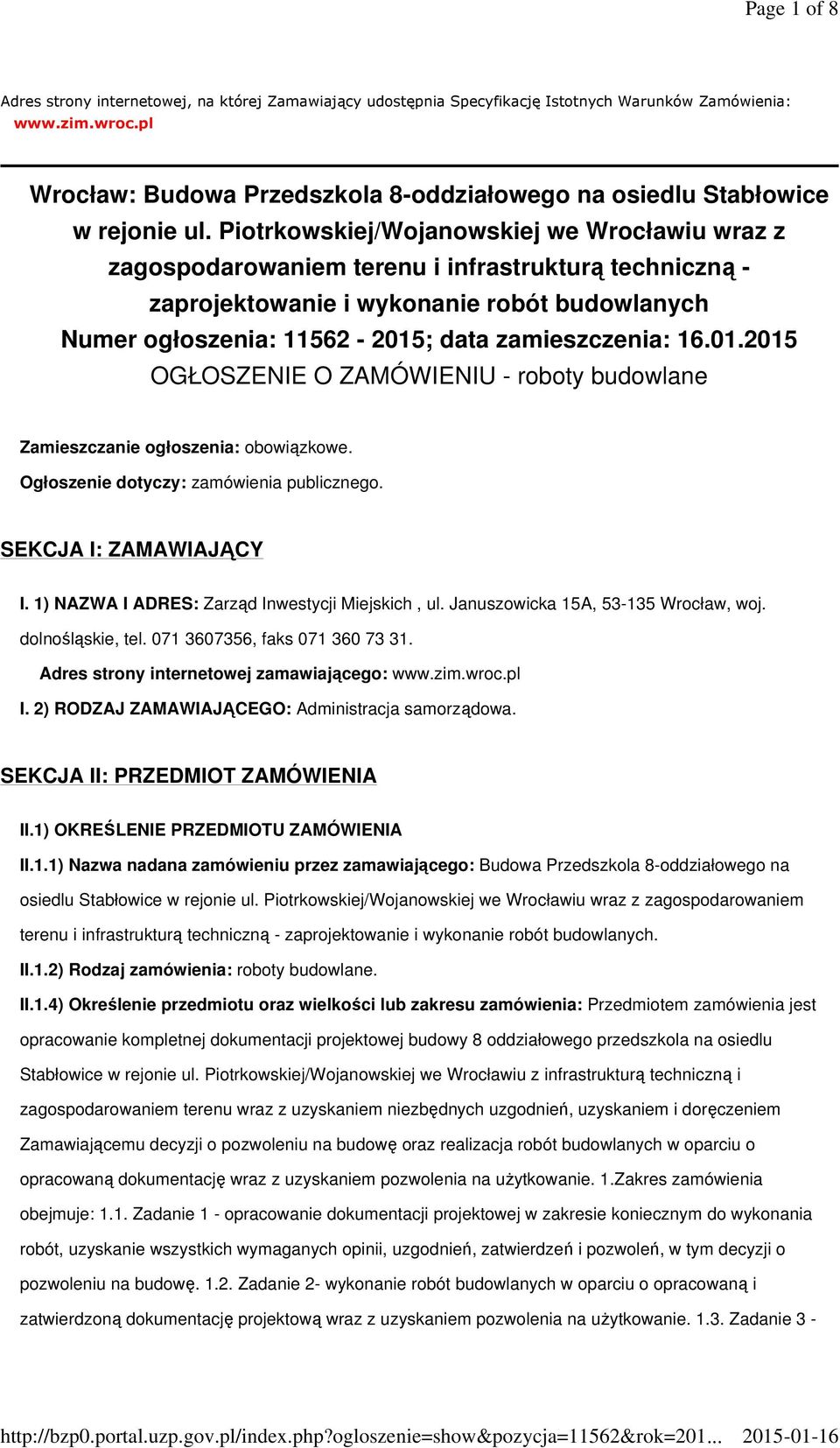 Piotrkowskiej/Wojanowskiej we Wrocławiu wraz z zagospodarowaniem terenu i infrastrukturą techniczną - zaprojektowanie i wykonanie robót budowlanych Numer ogłoszenia: 11562-2015; data zamieszczenia: