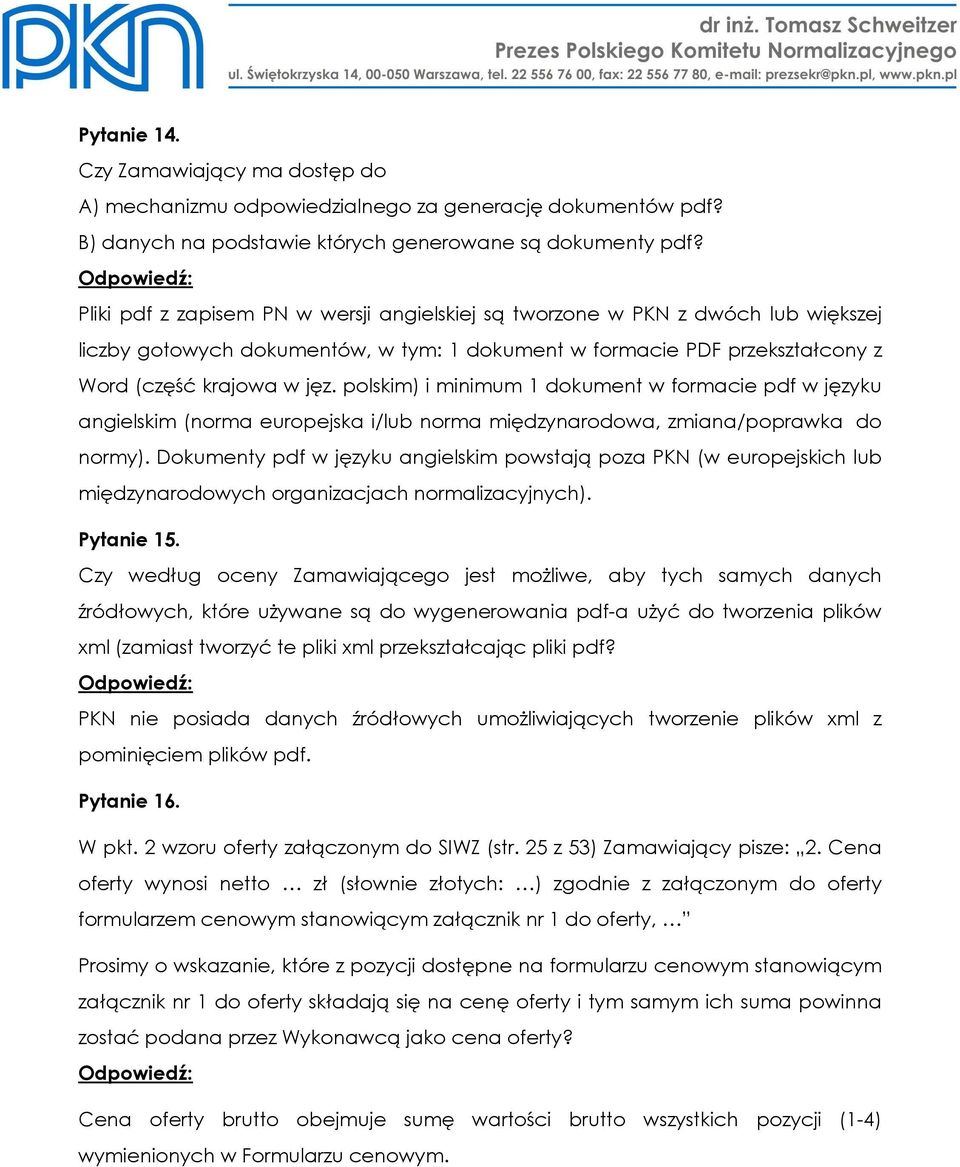 polskim) i minimum 1 dokument w formacie pdf w języku angielskim (norma europejska i/lub norma międzynarodowa, zmiana/poprawka do normy).