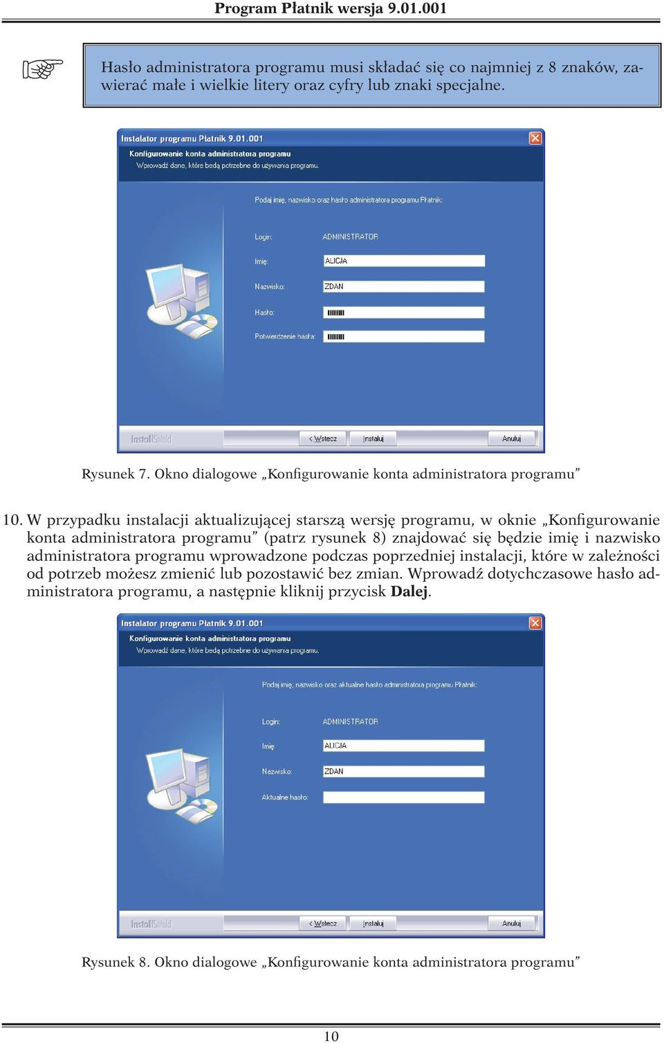 W przypadku instalacji aktualizującej starszą wersję programu, w oknie onfigurowanie konta administratora programu (patrz rysunek 8) znajdować się będzie imię i nazwisko