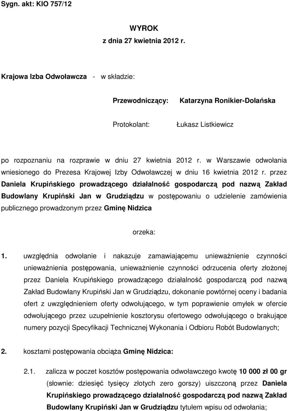 w Warszawie odwołania wniesionego do Prezesa Krajowej Izby Odwoławczej w dniu 16 kwietnia 2012 r.