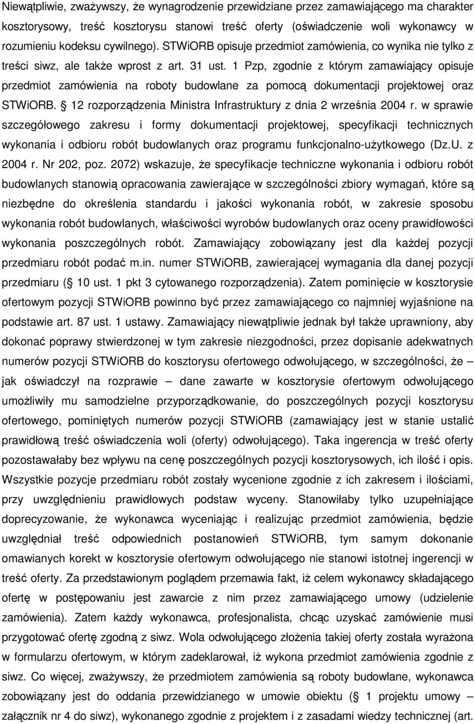 1 Pzp, zgodnie z którym zamawiający opisuje przedmiot zamówienia na roboty budowlane za pomocą dokumentacji projektowej oraz STWiORB.