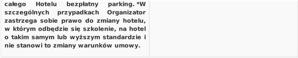 prawo do zmiany hotelu, w którym odbędzie się szkolenie,