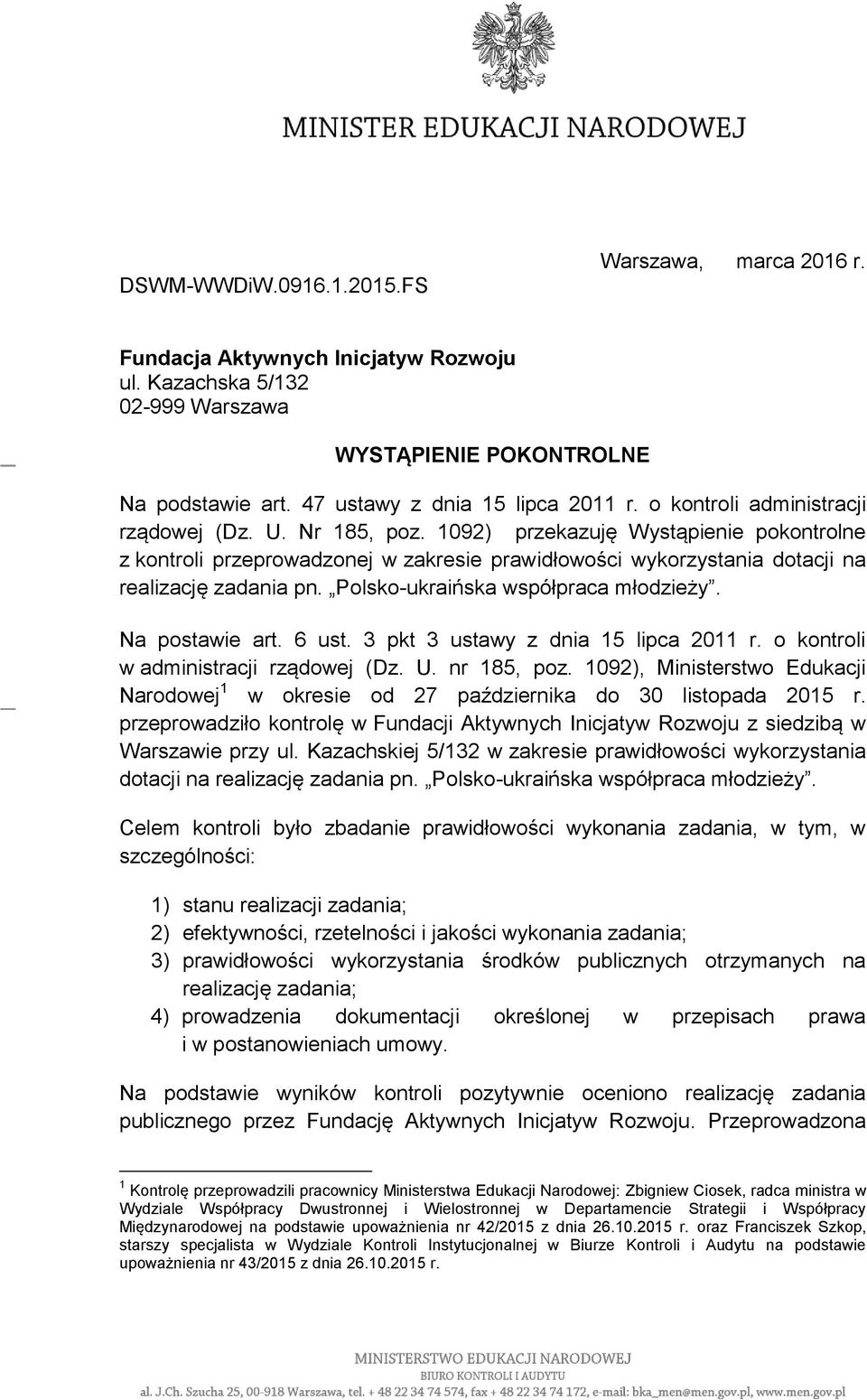 Polsko-ukraińska współpraca młodzieży. Na postawie art. 6 ust. 3 pkt 3 ustawy z dnia 15 lipca 2011 r. o kontroli w administracji rządowej (Dz. U. nr 185, poz.