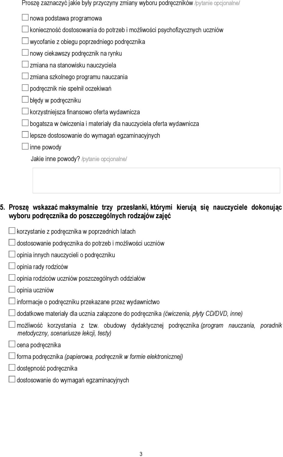 korzystniejsza finansowo oferta wydawnicza bogatsza w ćwiczenia i materiały dla nauczyciela oferta wydawnicza lepsze dostosowanie do wymagań egzaminacyjnych inne powody Jakie inne powody?