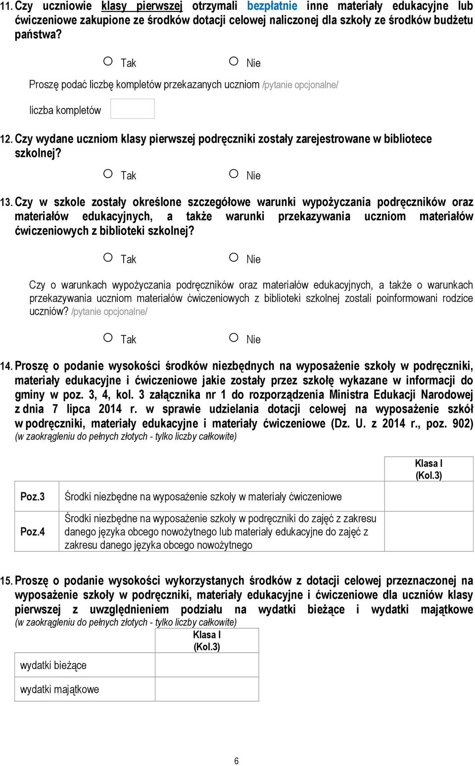 Czy w szkole zostały określone szczegółowe warunki wypożyczania podręczników oraz materiałów edukacyjnych, a także warunki przekazywania uczniom materiałów ćwiczeniowych z biblioteki szkolnej?