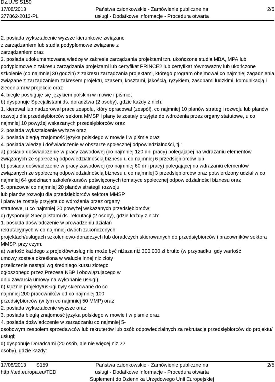 projektami, którego program obejmował co najmniej zagadnienia związane z zarządzaniem zakresem projektu, czasem, kosztami, jakością, ryzykiem, zasobami ludzkimi, komunikacją i zleceniami w projekcie