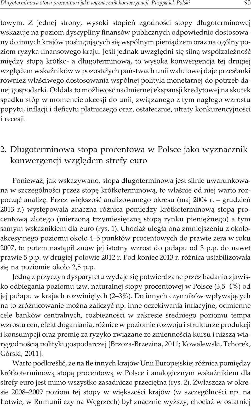 na ogólny poziom ryzyka finansowego kraju.