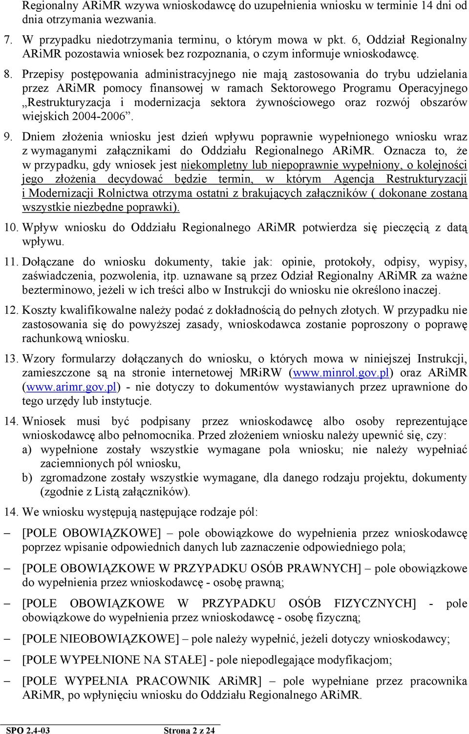 Przepisy postępowania administracyjnego nie mają zastosowania do trybu udzielania przez ARiMR pomocy finansowej w ramach Sektorowego Programu Operacyjnego Restrukturyzacja i modernizacja sektora