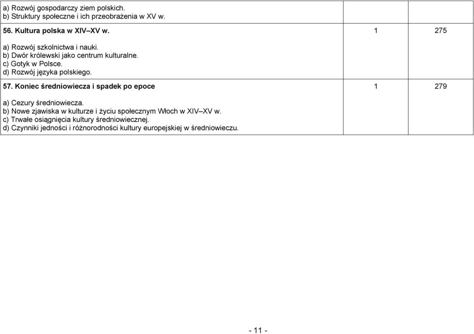 57. Koniec średniowiecza i spadek po epoce 1 279 a) Cezury średniowiecza.