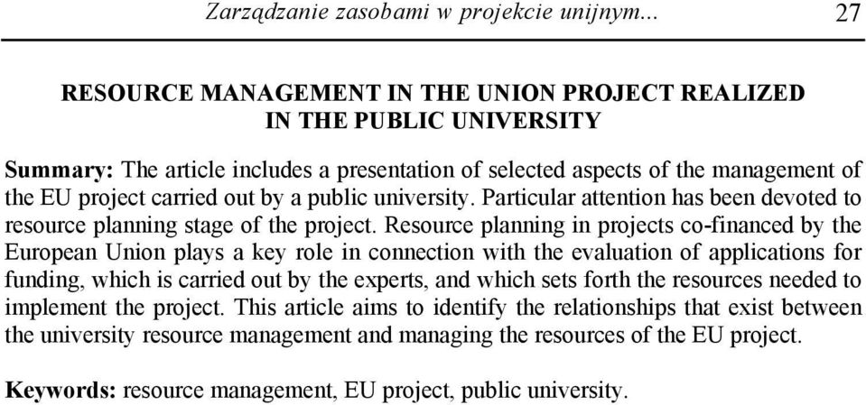 public university. Particular attention has been devoted to resource planning stage of the project.