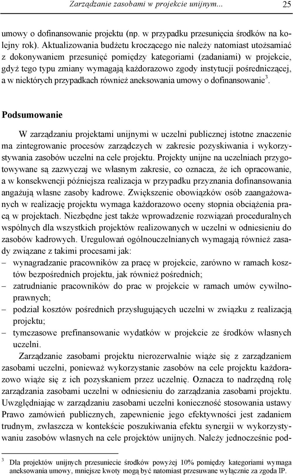 pośredniczącej, a w niektórych przypadkach również aneksowania umowy o dofinansowanie 3.