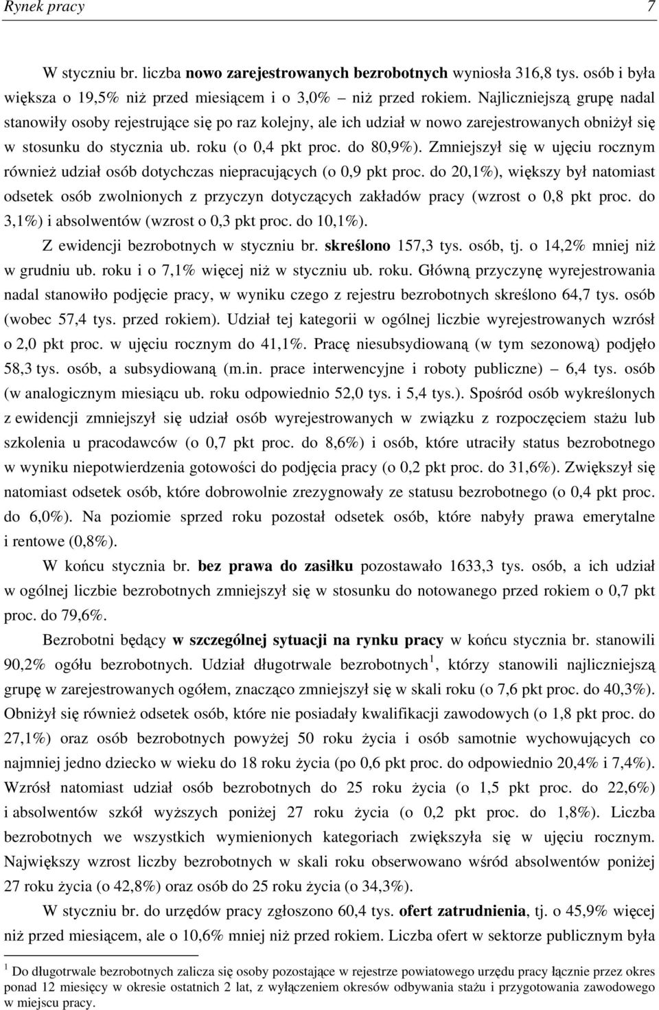 Zmniejszył się w ujęciu rocznym również udział osób dotychczas niepracujących (o 0,9 pkt proc.