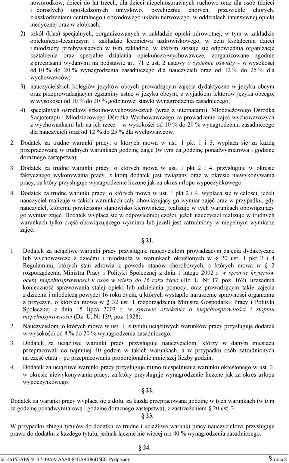 opiekuńczo-leczniczym i zakładzie lecznictwa uzdrowiskowego, w celu kształcenia dzieci i młodzieży przebywających w tym zakładzie, w którym stosuje się odpowiednią organizację kształcenia oraz