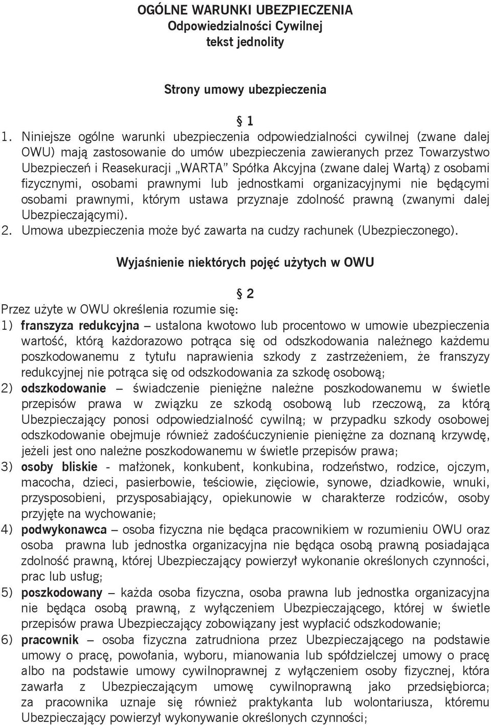 Akcyjna (zwane dalej Wartą) z osobami fizycznymi, osobami prawnymi lub jednostkami organizacyjnymi nie będącymi osobami prawnymi, którym ustawa przyznaje zdolność prawną (zwanymi dalej