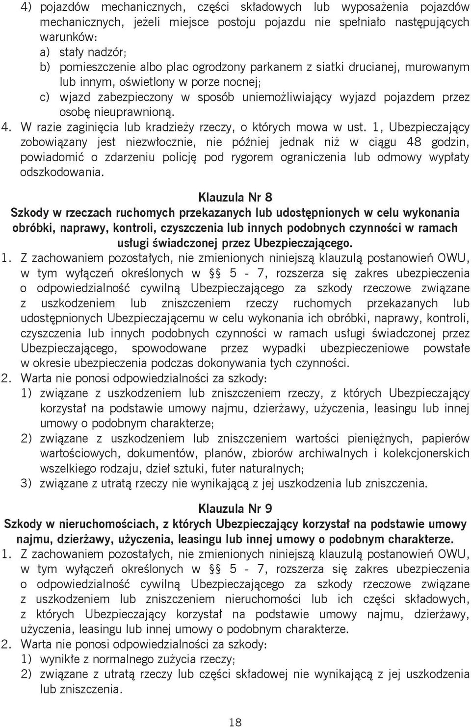 W razie zaginięcia lub kradzieży rzeczy, o których mowa w ust.
