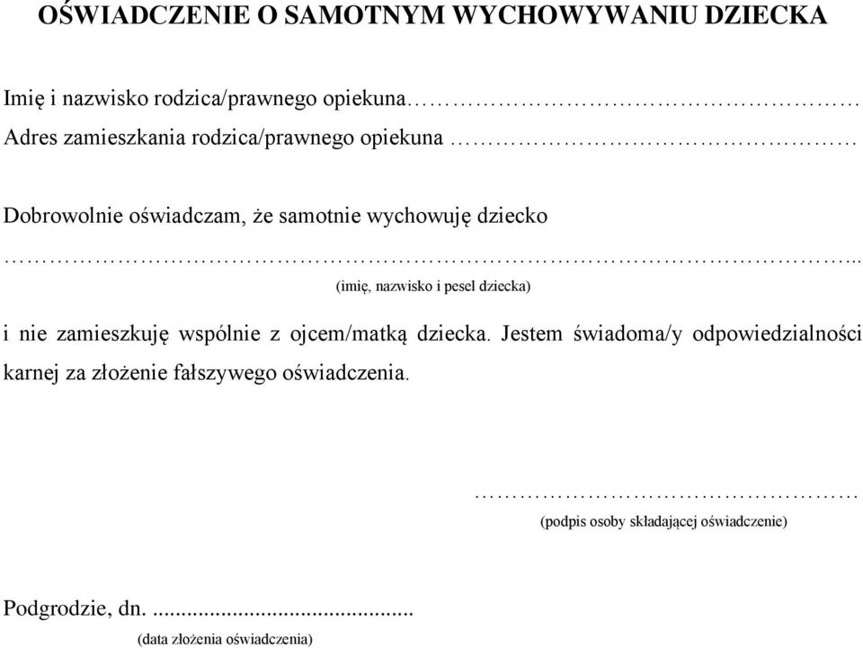 .. (imię, nazwisko i pesel dziecka) i nie zamieszkuję wspólnie z ojcem/matką dziecka.