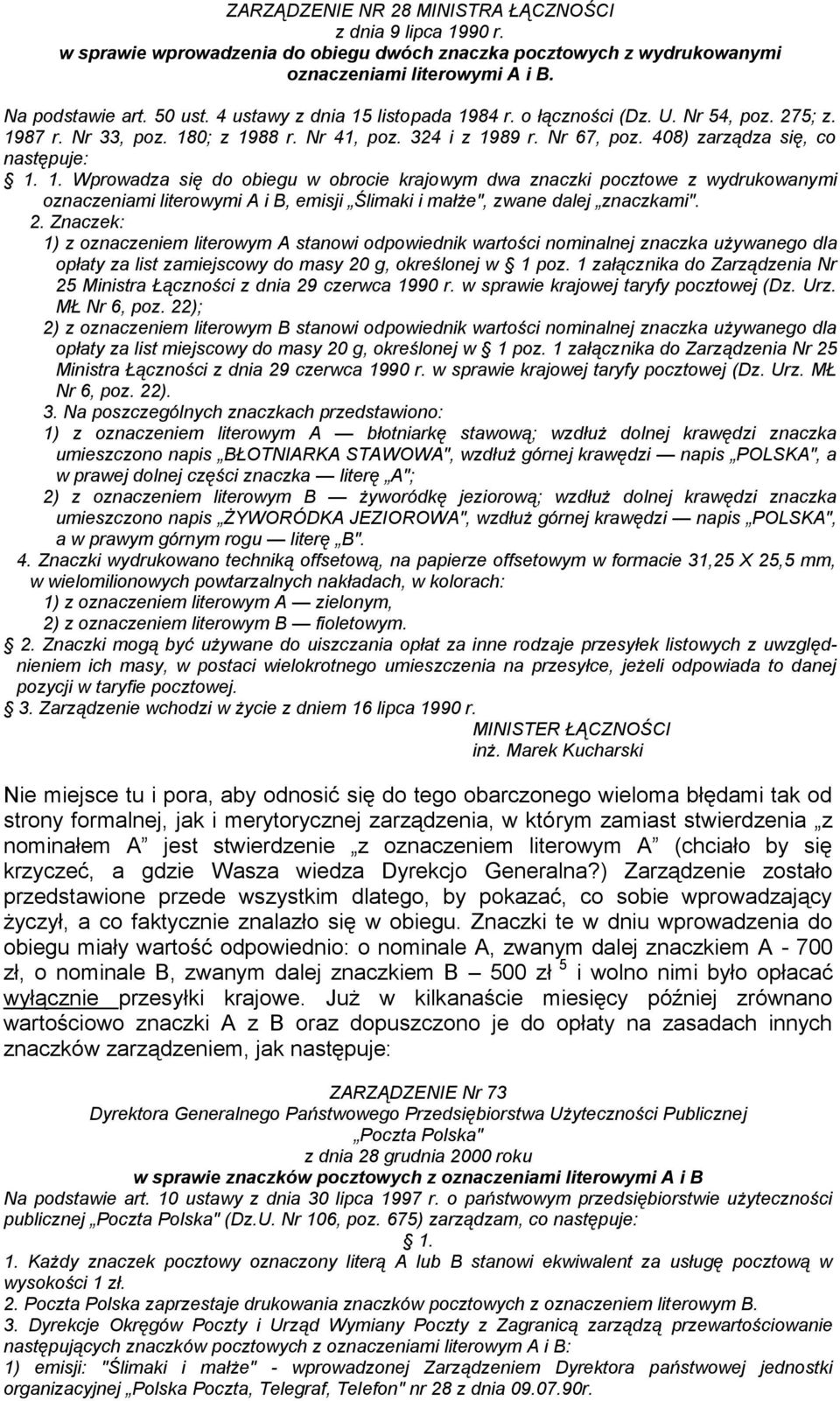 2. Znaczek: 1) z oznaczeniem literowym A stanowi odpowiednik wartości nominalnej znaczka używanego dla opłaty za list zamiejscowy do masy 20 g, określonej w 1 poz.