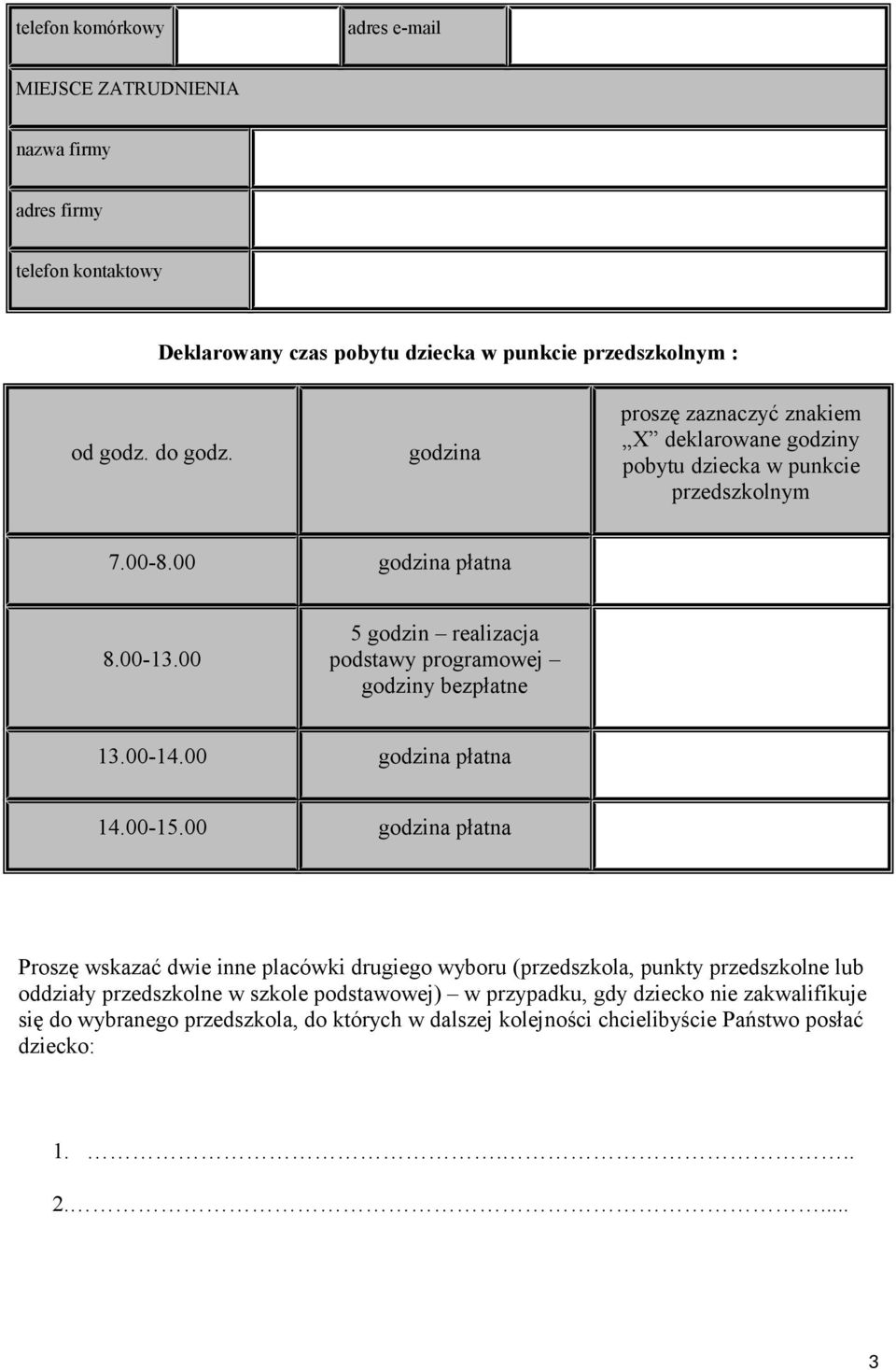 00 5 godzin realizacja podstawy programowej godziny bezpłatne 13.00-14.00 godzina płatna 14.00-15.