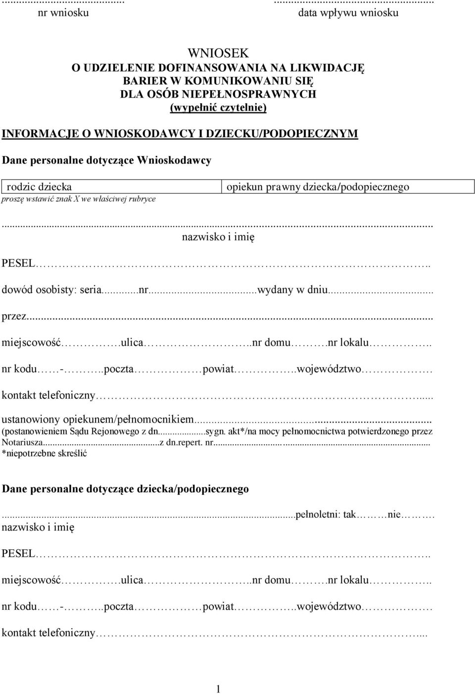 . dowód osobisty: seria...nr...wydany w dniu... przez... miejscowość.ulica..nr domu.nr lokalu.. nr kodu -..poczta powiat..województwo. kontakt telefoniczny... ustanowiony opiekunem/pełnomocnikiem.