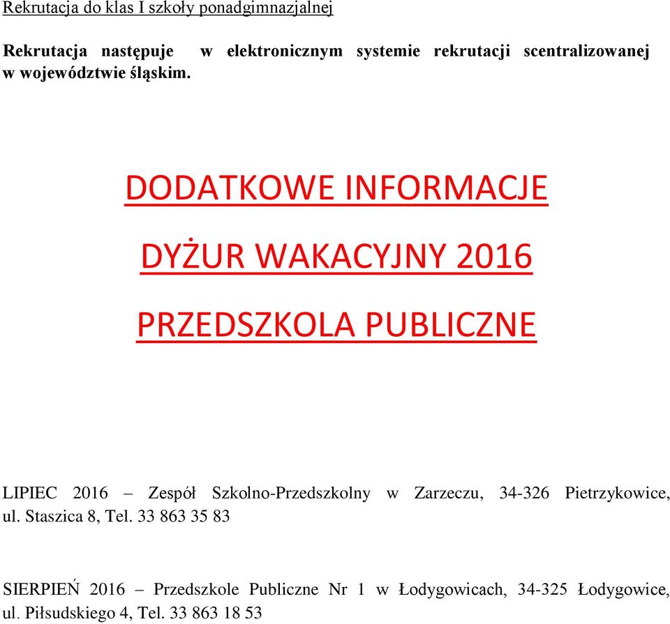 PUBLICZNE LIPIEC 2016 Zespół Szkolno-Przedszkolny w Zarzeczu, 34-326 Pietrzykowice, ul. Staszica 8, Tel.
