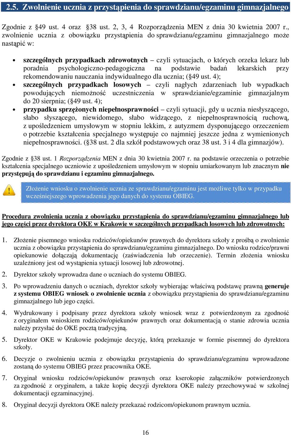 psychologiczno-pedagogiczna na podstawie badań lekarskich przy rekomendowaniu nauczania indywidualnego dla ucznia; ( 49 ust.