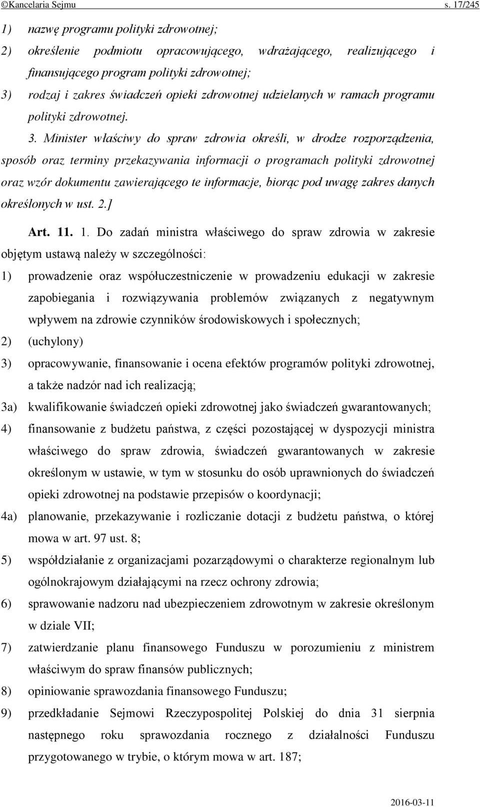 zdrowotnej udzielanych w ramach programu polityki zdrowotnej. 3.