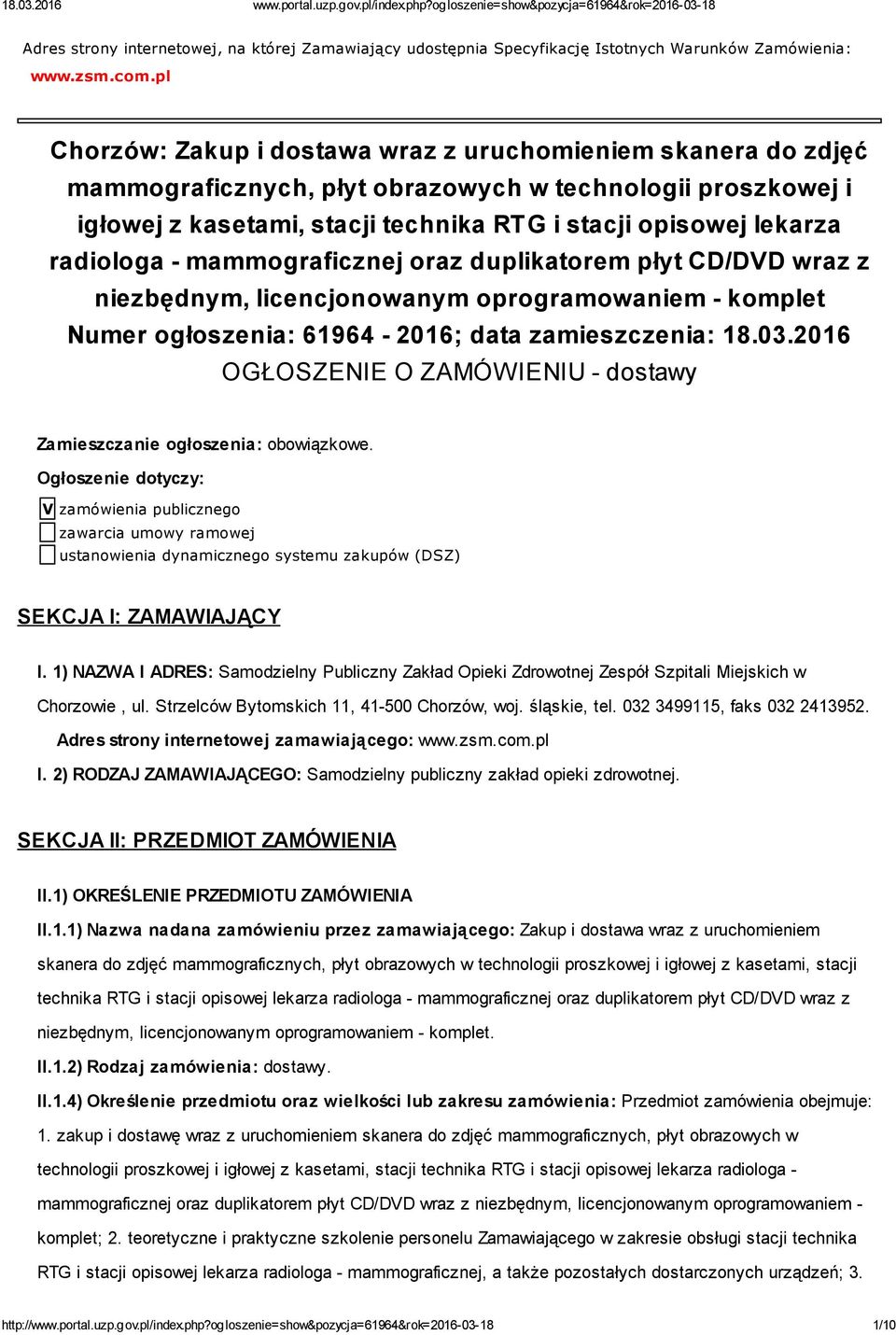 radiologa - mammograficznej oraz duplikatorem płyt CD/DVD wraz z niezbędnym, licencjonowanym oprogramowaniem - komplet Numer ogłoszenia: 61964-2016; data zamieszczenia: 18.03.