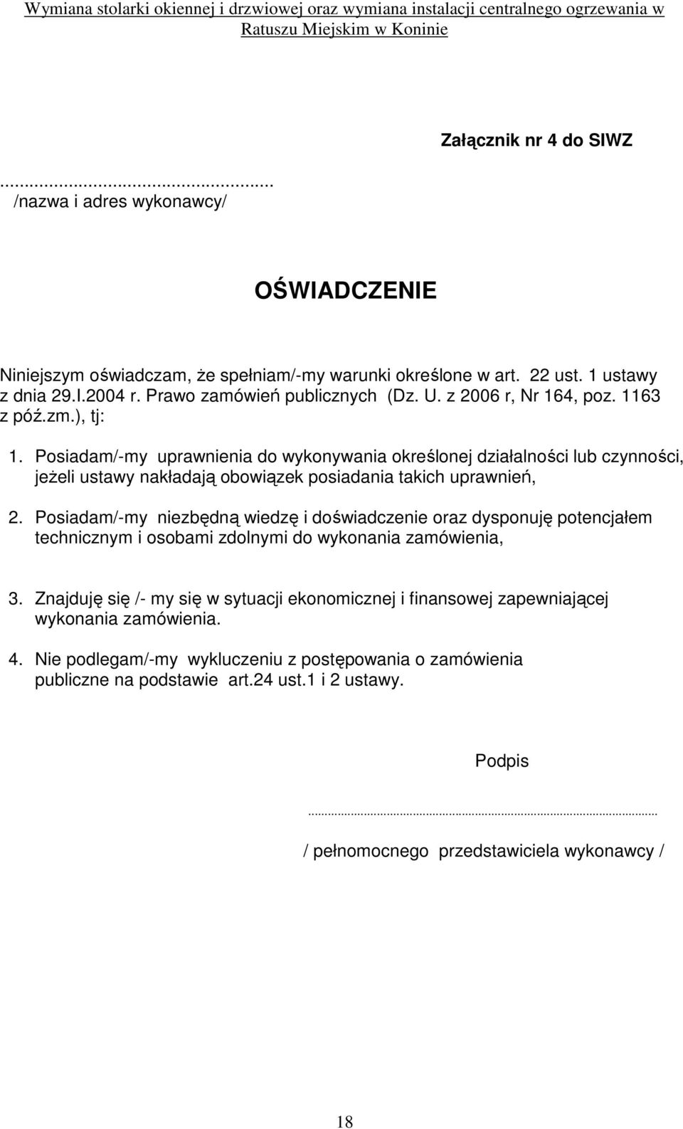 Posiadam/-my uprawnienia do wykonywania określonej działalności lub czynności, jeŝeli ustawy nakładają obowiązek posiadania takich uprawnień, 2.