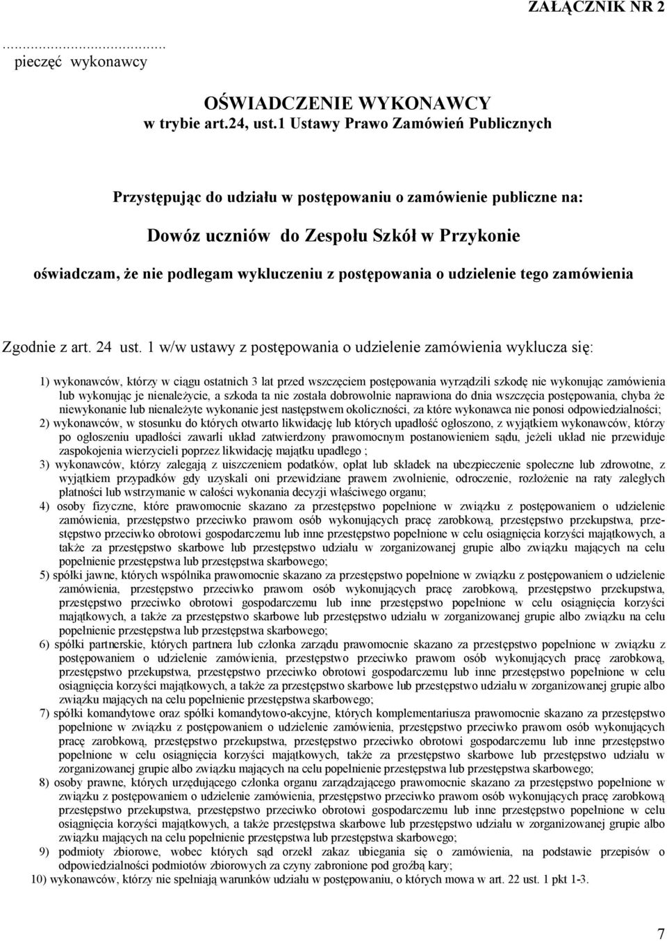 o udzielenie tego zamówienia Zgodnie z art. 24 ust.