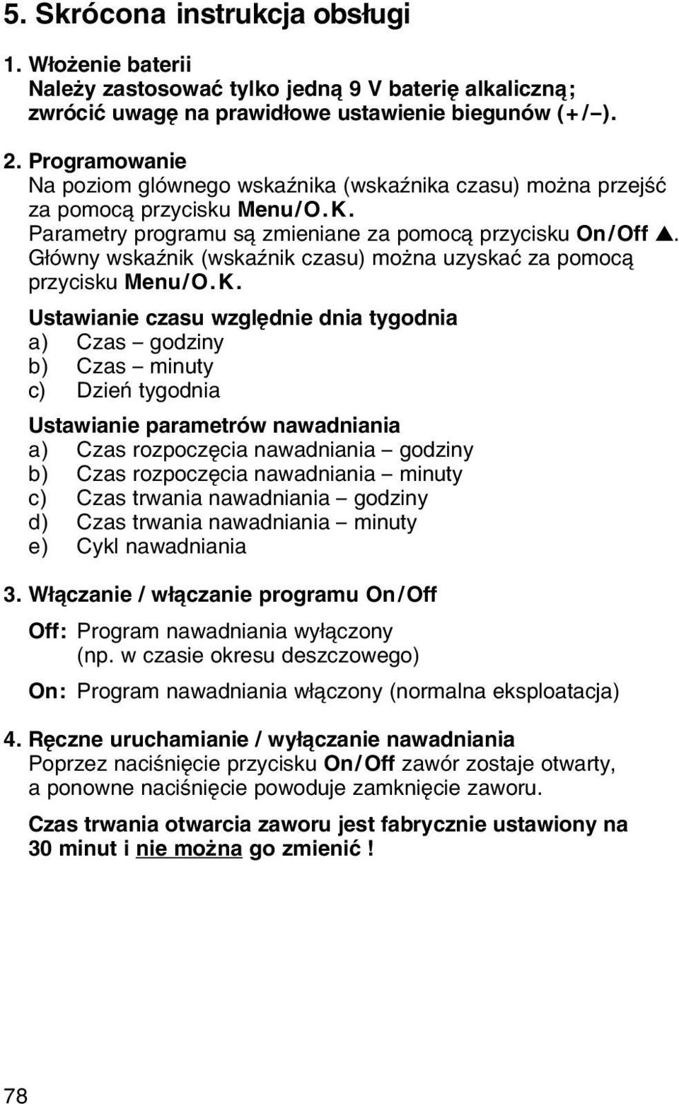 Gіуwny wskaџnik (wskaџnik czasu) moїna uzyskaж za pomoc przycisku Menu/O.K.