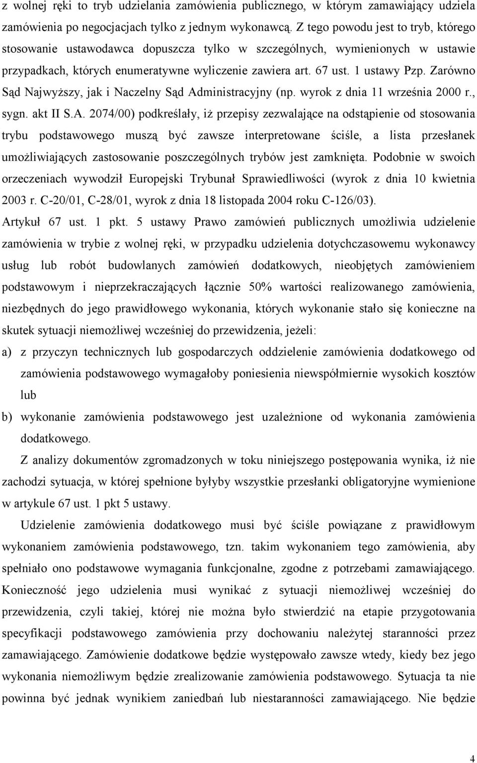 Zarówno Sąd NajwyŜszy, jak i Naczelny Sąd Ad