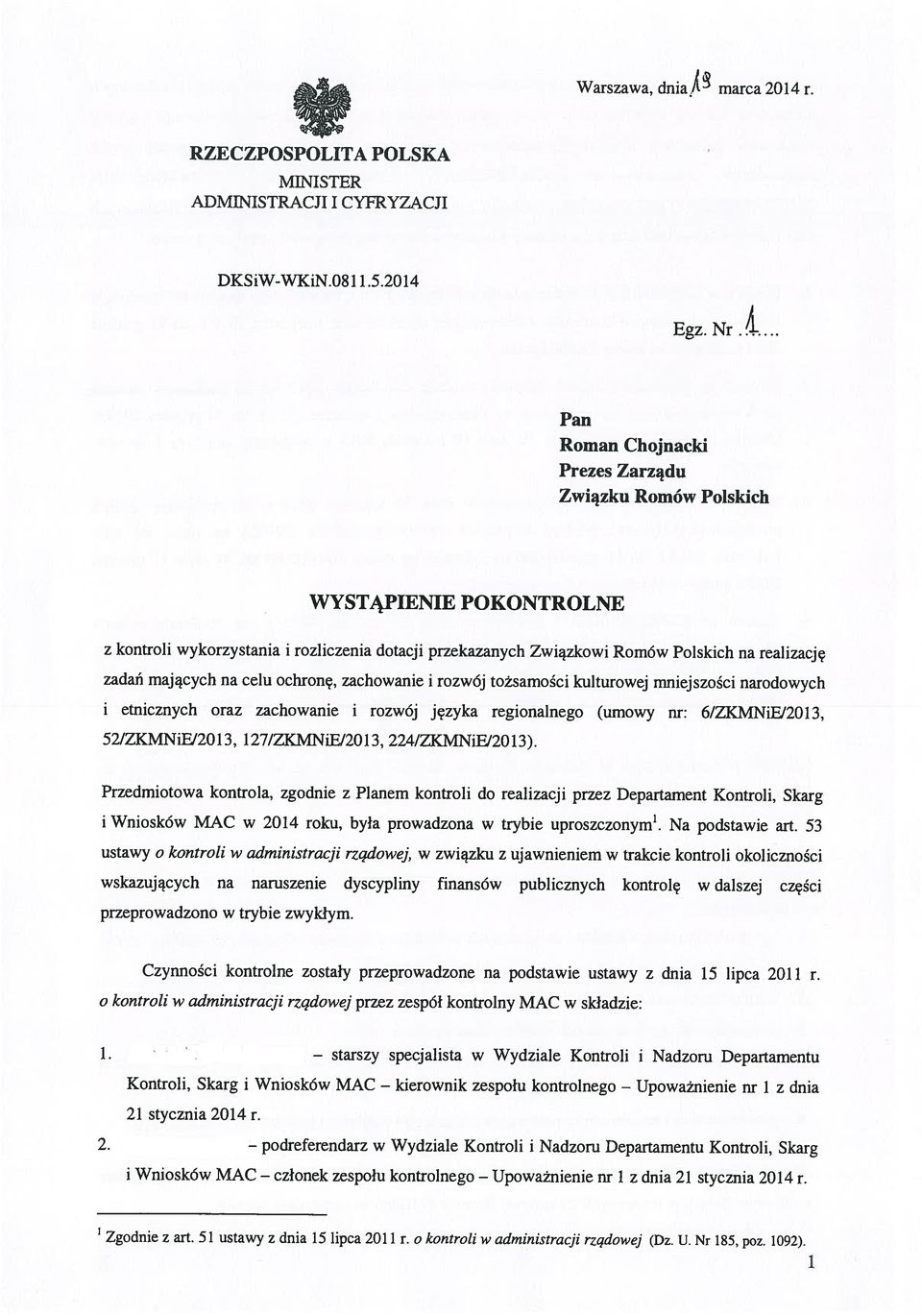 trybie zwykłym. ustawy o kontroli w administracji rządowej, w związku z ujawnieniem w trakcie kontroli okoliczności 52/ZKMNiE/20 13, 1 27/ZKMNiEI2O 13, 224/ZKMNiE/20 13).