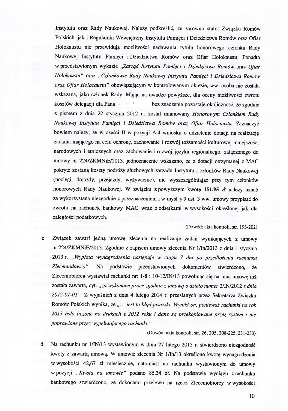 honorowego członka Rady Naukowej Instytutu Pamięci i Dziedzictwa Romów oraz Ofiar Holokaustu.