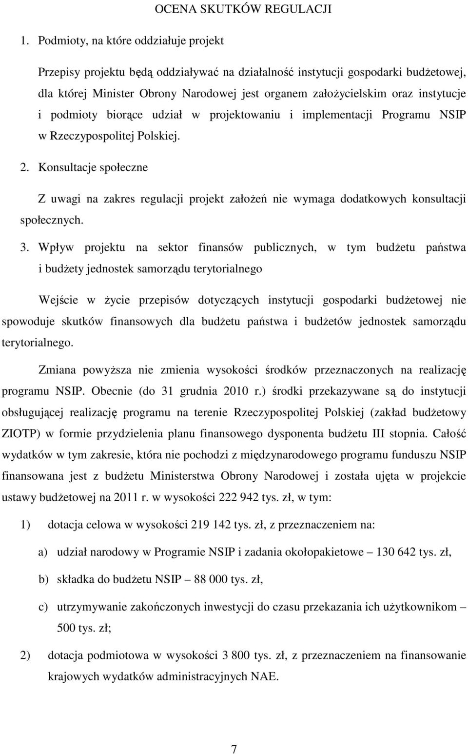 instytucje i podmioty biorące udział w projektowaniu i implementacji Programu NSIP w Rzeczypospolitej Polskiej. 2.