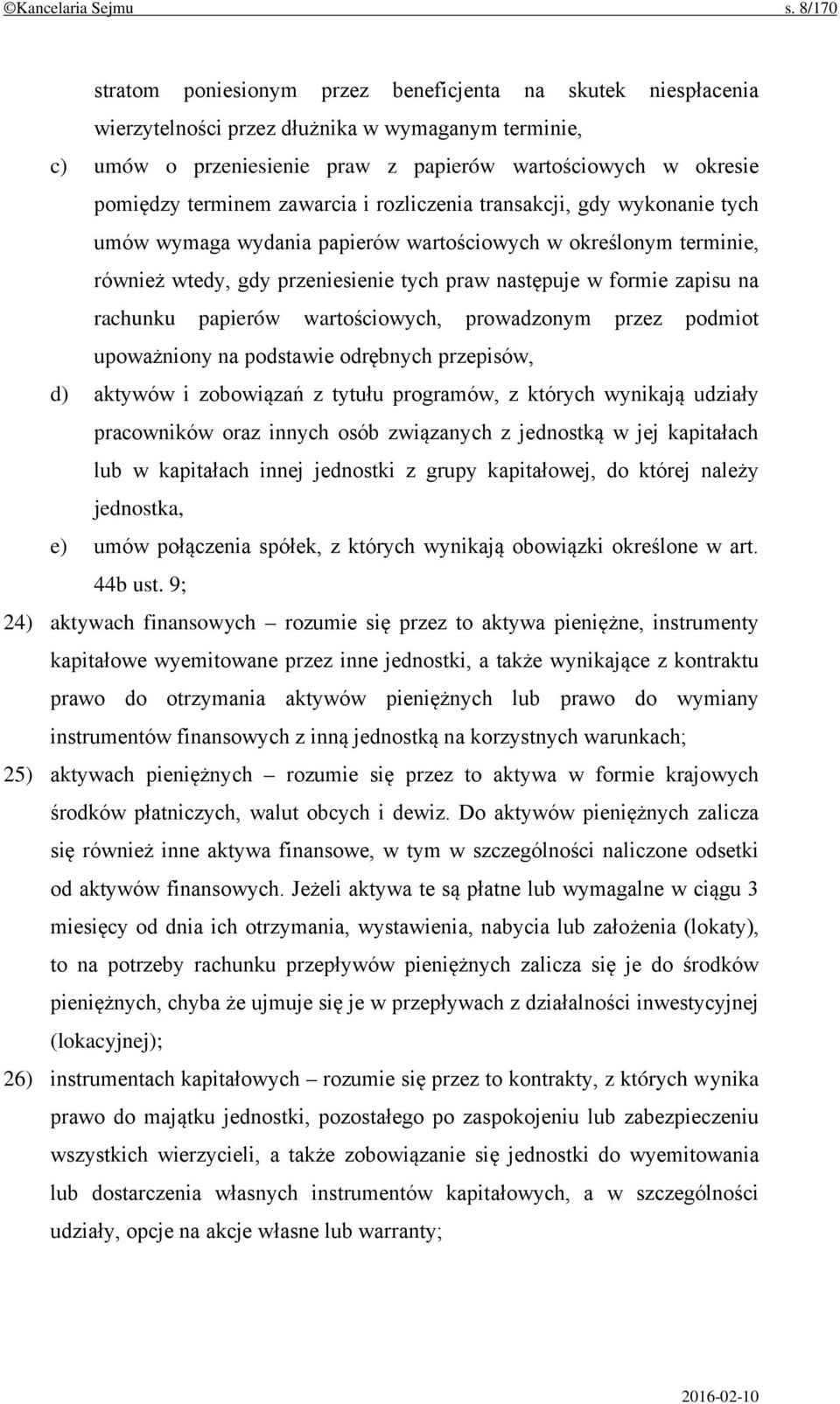 terminem zawarcia i rozliczenia transakcji, gdy wykonanie tych umów wymaga wydania papierów wartościowych w określonym terminie, również wtedy, gdy przeniesienie tych praw następuje w formie zapisu