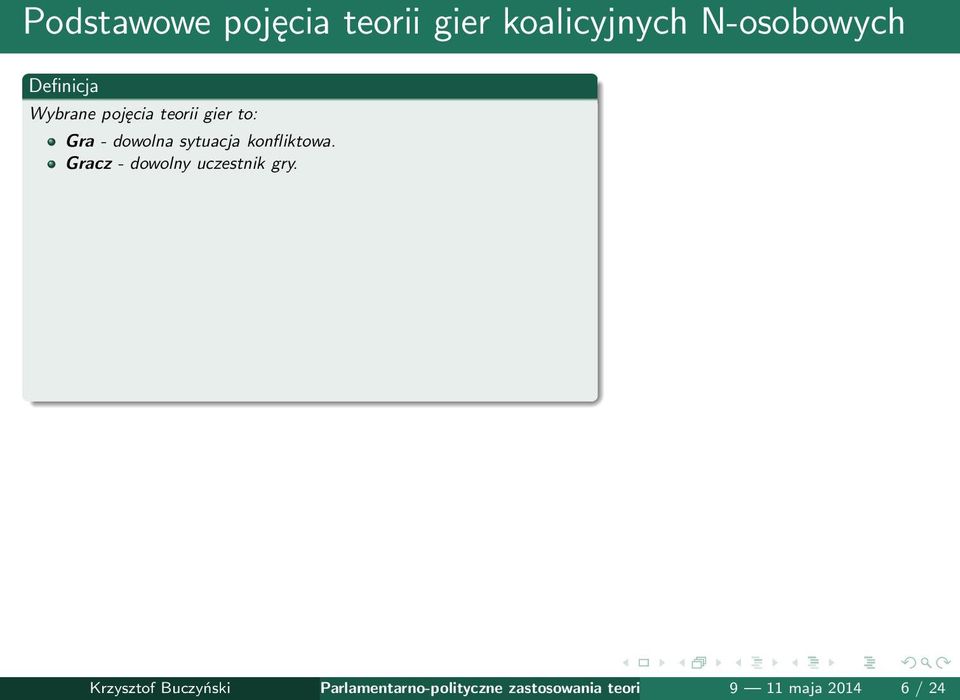 sytuacja konfliktowa. Gracz - dowolny uczestnik gry.